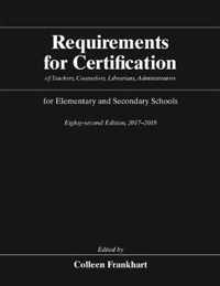 Requirements for Certification of Teachers, Counselors, Librarians, Administrators for Elementary and Secondary Schools, Eighty-Second Edition, 2017-2018