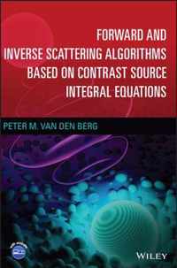 Forward and Inverse Scattering Algorithms based on  Contrast Source Integral Equations