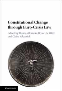 Constitutional Change through Euro-Crisis Law