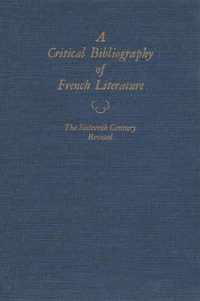 Critical Bibliography of French Literature v. 2; The Sixteenth Century