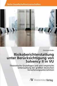 Risikoberichterstattung unter Berucksichtigung von Solvency II in VU