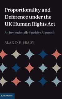 Proportionality And Deference Under The Uk Human Rights Act