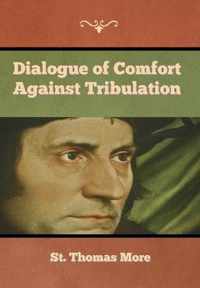 Dialogue of Comfort against Tribulation