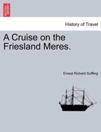 A Cruise on the Friesland Meres.