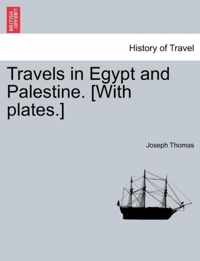 Travels in Egypt and Palestine. [With Plates.]