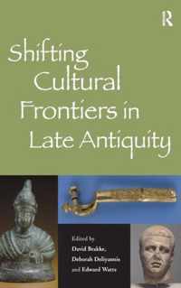 Shifting Cultural Frontiers in Late Antiquity