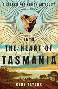 Into the Heart of Tasmania