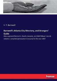 Barnwell's Atlanta City Directory, and Strangers' Guide