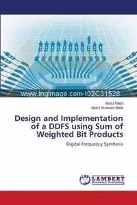 Design and Implementation of a DDFS using Sum of Weighted Bit Products