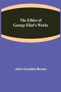 The Ethics of George Eliot's Works