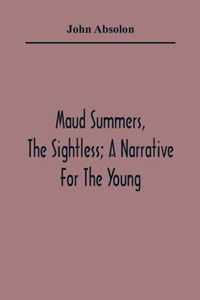 Maud Summers, The Sightless; A Narrative For The Young