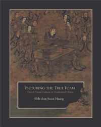 Picturing the True Form - Daoist Visual Culture in Traditional China