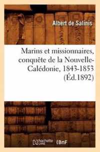 Marins Et Missionnaires, Conquete de la Nouvelle-Caledonie, 1843-1853 (Ed.1892)