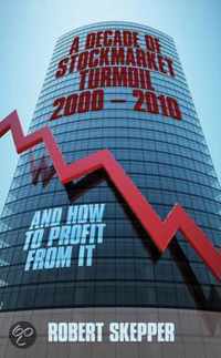 A Decade of Stockmarket Turmoil 2000 - 2010