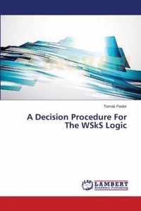 A Decision Procedure For The WSkS Logic