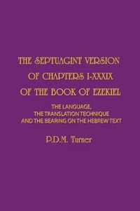 The Septuagint Version of Chapters 1-39 of the Book of Ezekiel