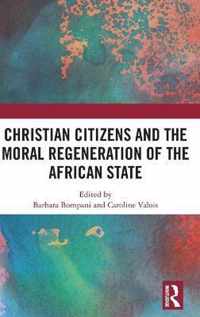 Christian Citizens and the Moral Regeneration of the African State