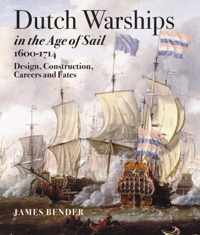 Dutch Warships in the Age of Sail 1600 - 1714