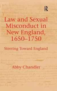 Law and Sexual Misconduct in New England, 1650-1750