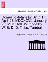 Domestic Details by Sir D. H.