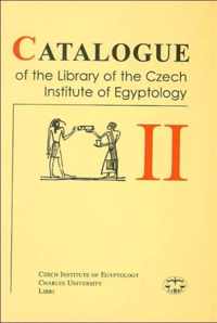 Catalogue of the library of the Czech Institute of Egyptology vol. II
