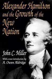 Alexander Hamilton and the Growth of the New Nation