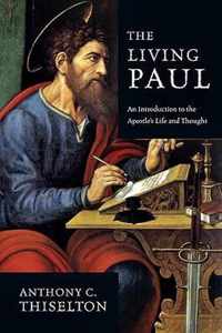 The Living Paul: An Introduction to the Apostle's Life and Thought