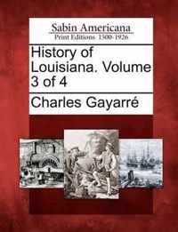 History of Louisiana. Volume 3 of 4