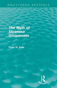 Myth of Japanese Uniqueness (Routledge Revivals)