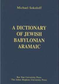 A Dictionary of Jewish Babylonian Aramaic of the Talmudic and Geonic Periods