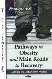 Pathways to Obesity & Main Roads to Recovery