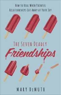 The Seven Deadly Friendships