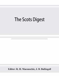 The Scots digest. Digest of all the cases decided in the supreme courts of Scotland and reported in the various series of reports, 1905-1915