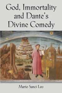 God, Immortality and Dante's Divine Comedy - A Search for the Meaning of Life