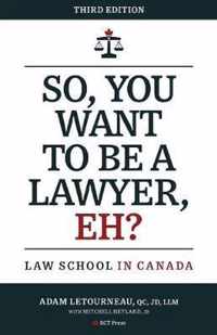 So, You Want to be a Lawyer, Eh?