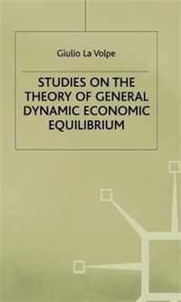 Studies on the Theory of General Dynamic Economic Equilibrium