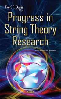 Progress in String Theory Research