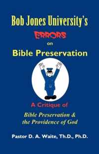 Bob Jones University's Errors on Bible Preservation