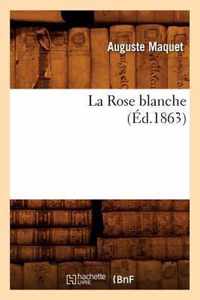 La Rose Blanche, (Ed.1863)