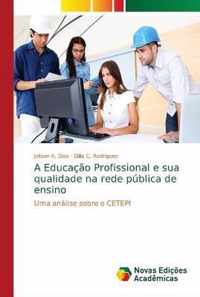 A Educacao Profissional e sua qualidade na rede publica de ensino