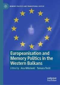 Europeanisation and Memory Politics in the Western Balkans