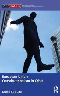 European Union Constitutionalism in Crisis