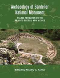 Archaeology of Bandelier National Monument: Village Formation on the Pajarito Plateau, New Mexico