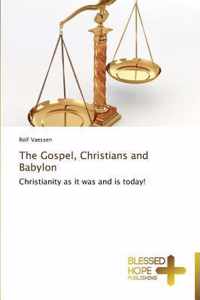 The Gospel, Christians and Babylon