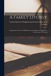 A Family Liturgy [microform]