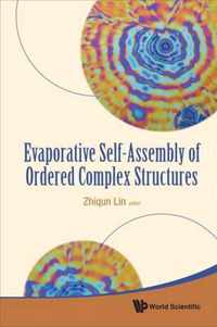 Evaporative Self-assembly Of Ordered Complex Structures