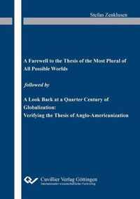 A Farewell to the Thesis of the Most Plural of All Possible Worlds followed by  A Look Back at a Quarter Century of Globalization