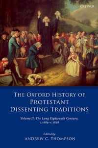 The Oxford History of Protestant Dissenting Traditions, Volume II