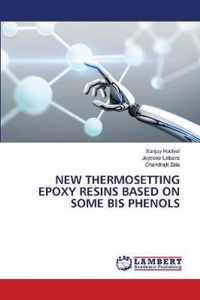 New Thermosetting Epoxy Resins Based on Some Bis Phenols