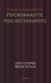 A Guide to Assessment for Psychoanalytic Psychotherapists